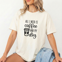 Load image into Gallery viewer, All I Need Is Coffee and My Dog T-Shirt, Comfort Colors