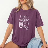 Load image into Gallery viewer, All I Need Is Coffee and My Dog T-Shirt, Comfort Colors